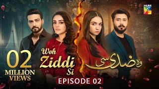 Woh Ziddi Si  Episode 02  27th September 2024  Aina Asif amp Ali Abbas  HUM TV [upl. by Alston260]