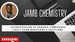 JAMB Chemistry 2024 EP 158  Classification of Organic Compounds  Past Questions [upl. by Yde55]