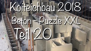 Teichbau Koiteichbau 2018 Teil 20 Das Betonsteinpuzzle XXL [upl. by Yecies]