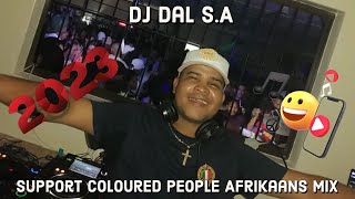 DJ Dal SA  Support Coloured People Afrikaans Mix 2023 Die Doring Steek Steek Saam [upl. by Azilef195]