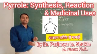 Pyrrole  Synthesis Reactions amp Medicinal Uses  Synthesis and reaction of Pyrrole in easy way [upl. by Refinnaj451]