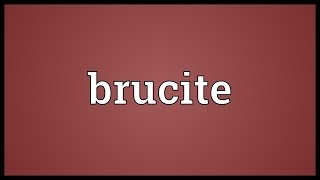 Brucite Meaning [upl. by Yr]