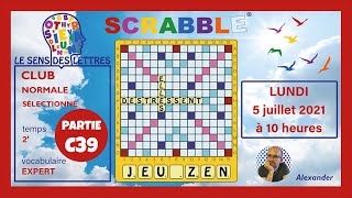 🔠 Partie C39  Scrabble Duplicate  Club  Normale  Vocabulaire Expert  Lundi 05072021 [upl. by Elleira]