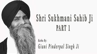 Sukhmani Sahib  Katha  PART 1  Bhai Pinderpal Singh  San Jose CA [upl. by Vashtia891]