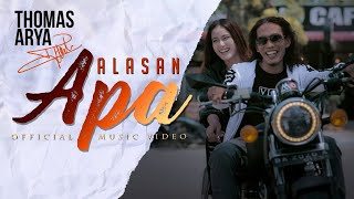 THOMAS ARYA  ALASAN APA Official Music Video [upl. by Eesdnil]