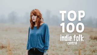 Top 100 Indie Folk Part 2 [upl. by Sonaj701]