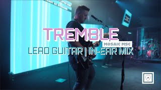 Tremble  Mosaic MSC  Lead Guitar  Live Mix [upl. by Ingvar]