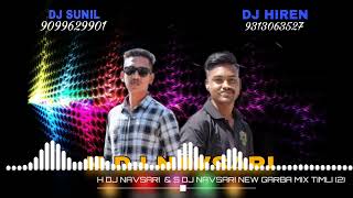 H DJ NAVSARI amp S DJ NAVSARI GARBA MIX TIMLI 2024 🔥💃🕺 [upl. by Shaff]