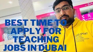 Teaching in Dubai  Best time to apply for teaching Jobs in Dubai [upl. by Darahs923]