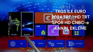 Tkgs ile Euro 2024 TRT 1 TRT spor HD ve CNBCe tv kanal ekleme ðŸ“º [upl. by Tomkins]