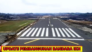 UPDATE BANDARA VVIP IKN‼️Akhir Tahun 2024 Landasan Pacu Sepanjang 3000 Meter Ditarget Rampung [upl. by Einamrej]