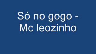 so no gogo  mc leozinho [upl. by Arrac]