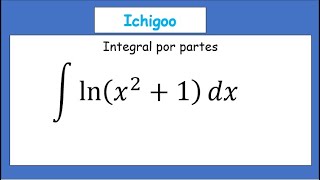 Integral por partes Logaritmo Natural [upl. by Teik578]