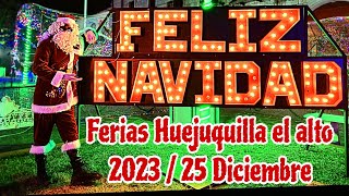 Ferias de Huejuquilla el alto Jalisco 2023 25 de diciembre [upl. by Einhpets842]