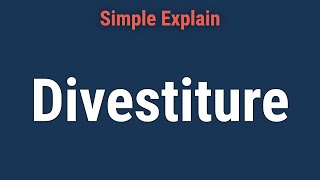 Divestiture Definition Examples and Reasons to Divest [upl. by Jenine215]