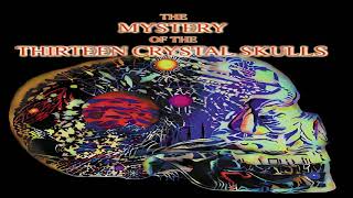 VA  The Mystery Of The Thirteen Crystal Skulls  Full Mix [upl. by Petunia]