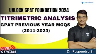 Titrimetric Analysis  GPAT Previous Year MCQs 20112023  Complete Solution  Dr Puspendra Sir [upl. by Ijok99]