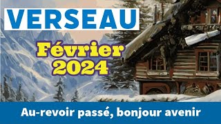 Verseau Février 2024  aurevoir passé bonjour avenir [upl. by Nnaarat]