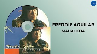 Freddie Aguilar  Mahal Kita Official Audio [upl. by Spiegelman]