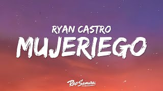 Ryan Castro  Mujeriego Letra  Lyrics [upl. by Tarazi]