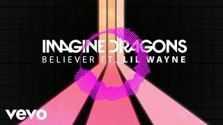 Imagine Dragons  Believer ft Lil Wayne 8D Audio [upl. by Aeslehs]