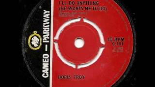 DORIS TROY  Ill Do Anything He Wants Me To Do [upl. by Apps565]