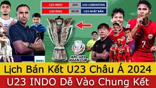 🛑Lịch Thi Đấu Bán Kết U23 Châu Á 2024  U23 INDO Sẽ Hạ U23 Uzbekistan Để Vào Chung Kết [upl. by Eladnar]