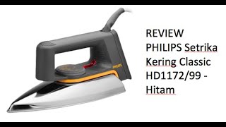 Review PHILIPS Setrika Kering Classic HD1172 Hitam [upl. by Toulon]