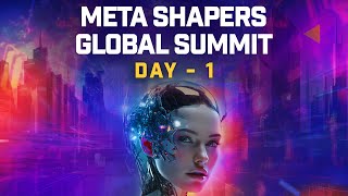 Meta Shapers Global Summit  Day 1 [upl. by Krystle191]