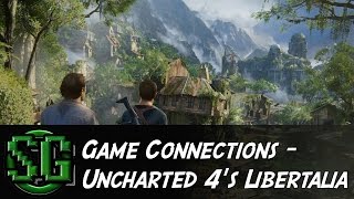 Game Connections  Uncharted 4s Libertalia [upl. by Aicac]