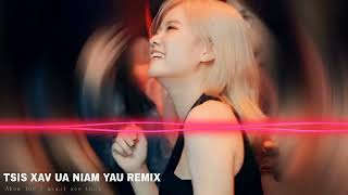 NKAUJ REMIX 2024 NKAUJ HOT NHẤT TIKTOK TSIS XAV UA NIAM YAU REMIX FUTURE HUOSE 2024 [upl. by Ellatsyrc972]