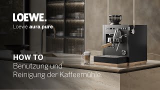 Loewe aurapure 36  Benutzung und Reinigung der Kaffeemühle [upl. by Nyroc]