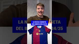 LA NUEVA CAMISETA del BARCELONA en 202425 [upl. by Uot162]