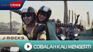 JRocks  Cobalah Kau Mengerti  Official Music Video [upl. by Eisele]