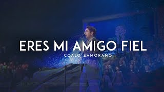 Coalo Zamorano  Eres Mi Amigo Fiel En Vivo [upl. by Elboa]