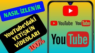 YouTubeda yetişkin videoları nasıl izlenir [upl. by Wurster]