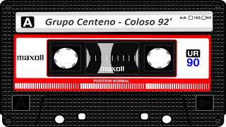 Grupo Centeno  Coloso 92 Audio [upl. by Aieken671]