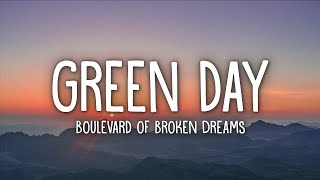 Green Day  Boulevard of Broken Dreams Lyrics [upl. by Anaitsirc]