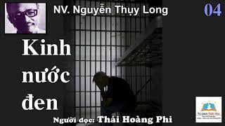 KINH NƯỚC ĐEN Tập 04 Tác giả NV Nguyễn Thụy Long Người đọc Thái Hoàng Phi [upl. by Erasme]