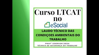 Curso LTCAT no eSocial SST Aula 08  Legislação Básica do LTCAT  Estrutura do LTCAT [upl. by Jahn]