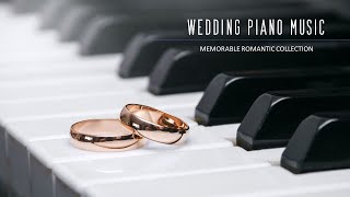 WEDDING PIANO MUSIC WALKING DOWN THE AISLE MEMORABLE ROMANTIC COLLECTION INSTRUMENTAL PIANO MUSIC [upl. by Nishi832]