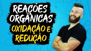 REAÇÕES ORGÂNCIAS  OXIDAÇÃO E REDUÇÃO [upl. by Notnilc408]