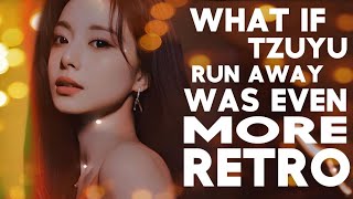 What if TZUYU quotRUN AWAYquot was EVEN MORE retro Mago x after like instrumental remix  MFY [upl. by Adlei]