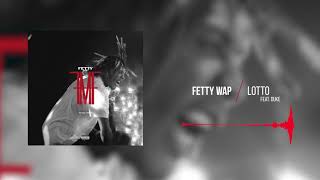 Fetty Wap  LOTTO feat Duke [upl. by Fallon]