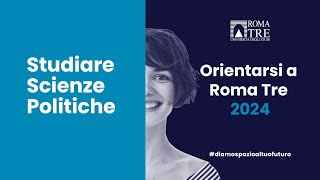 Orientarsi a Roma Tre 2024 – Studiare Scienze Politiche [upl. by Bobinette]