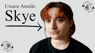 Unsere Anteile Skye  DIS  Dissoziative Identitäts Störung [upl. by Inger]