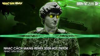 NONSTOP VINAHOUSE 2024  SET NHẠC CÁCH MẠNG REMIX 2024 HOT TIKTOK  KHÁT VỌNG TUỔI TRẺ REMIX TIKTOK [upl. by Segal235]