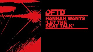 Hannah Wants  Let The Beat Talk Extended Mix [upl. by Pearce317]