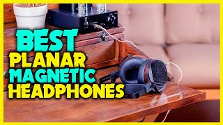 ✅ Best Planar Magnetic Headphones 2024  Top Rated Planar Magnetic Headphones Review [upl. by Schlesinger]