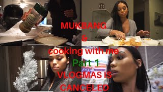 VLOGMAS IS CANCELED  MUKBANG  WHAT I DO IN A DAY  COOK WITH ME VLOG Briana Monique [upl. by Auhsaj]